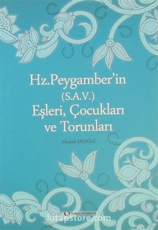 Hz. Peygamber'in (s.a.v.) Eşleri, Çocukları ve Torunları