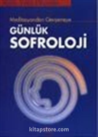 Meditasyondan Gevşemeye Günlük Sofroloji