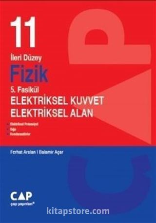 11. Sınıf İleri Düzey Fizik 5. Fasikül Elektriksel Kuvvet Elektriksel Alan