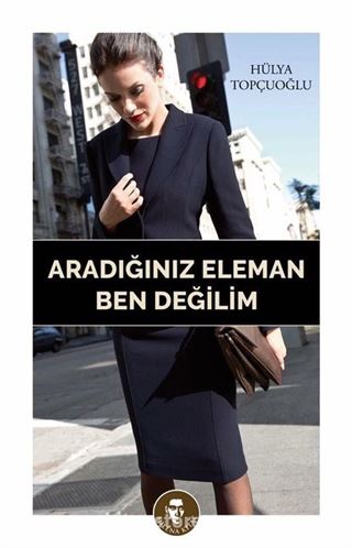 Aradığınız Eleman Ben Değilim