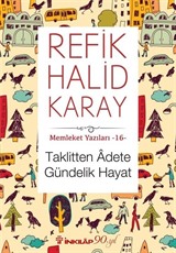 Taklitten Adete Gündelik Hayat / Memleket Yazıları 16