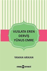 Vuslata Eren Derviş Yunus Emre