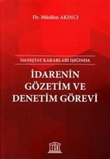 Danıştay Kararları Işığında İdarenin Gözetim ve Denetim Görevi