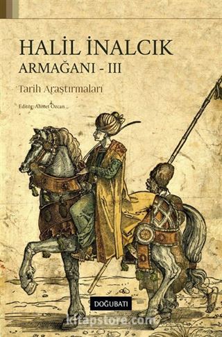 Halil İnalcık Armağanı - III