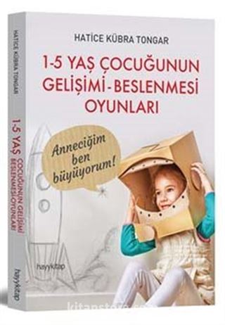 1-5 Yaş Çocuğunun Gelişimi Beslenmesi Oyunları