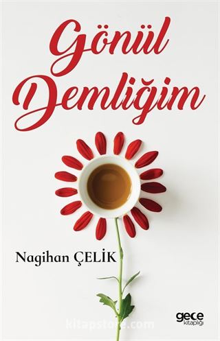 Gönül Demliğim