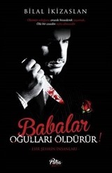 Babalar Oğulları Öldürür!