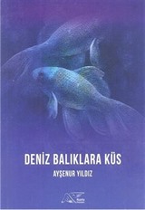 Deniz Balıklara Küs