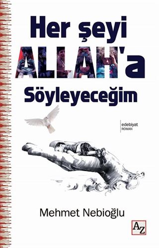 Her şeyi Allah'a Söyleceğim