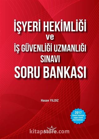 İş Güvenliği Uzmanlığı ve İşyeri Hekimliği Sınavı Soru Bankası