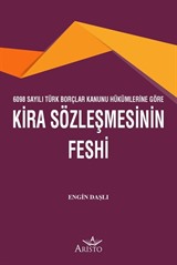 6098 Sayılı Türk Borçlar Kanunu Hükümlerine Göre Kira Sözleşmesinin Feshi