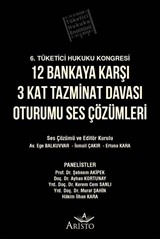 12 Bankaya Karşı Üç Kat Tazminat Davası Oturumu Ses Çözümleri