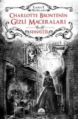 Manastır / Charlotte Bronte'nin Gizli Maceraları (Ciltli)