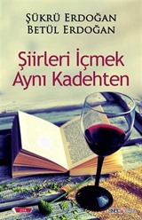 Şiirleri İçmek Aynı Kadehten