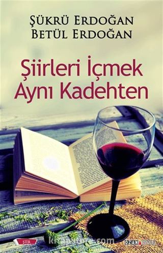 Şiirleri İçmek Aynı Kadehten