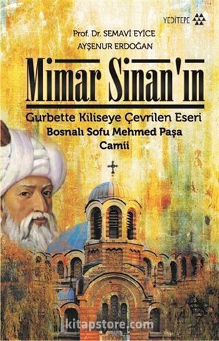 Mimar Sinan'ın Gurbette Kiliseye Çevrilen Eseri Bosnalı Sofu Mehmed Paşa Camii