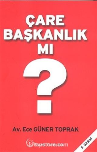 Çare Başkanlık Mı?