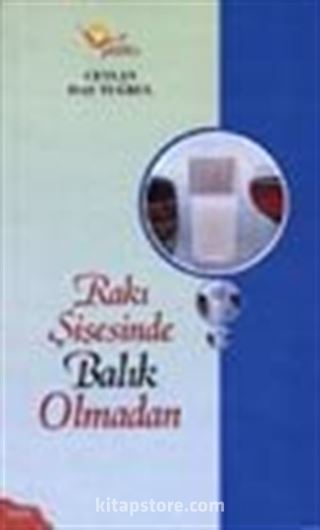 Rakı Şişesinde Balık Olmadan