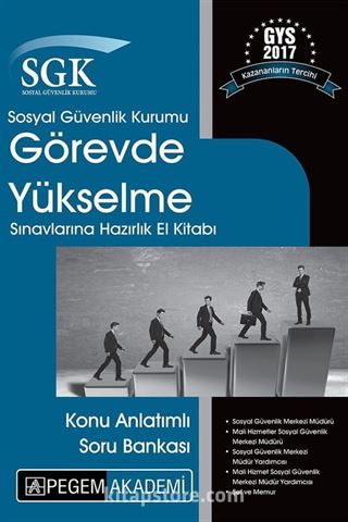 2017 Sosyal Güvenlik Kurumu Görevde Yükselme Sınavlarına Hazırlık Konu Anlatımlı Soru Bankası