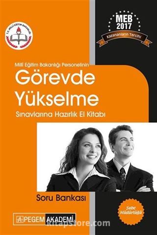 2017 Milli Eğitim Bakanlığı Personelinin Görevde Yükselme Sınavlarına Hazırlık El Kitabı Soru Bankası