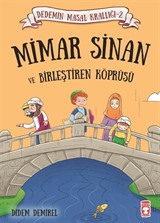 Mimar Sinan ve Birleştiren Köprüsü / Dedemin Masal Krallığı 2