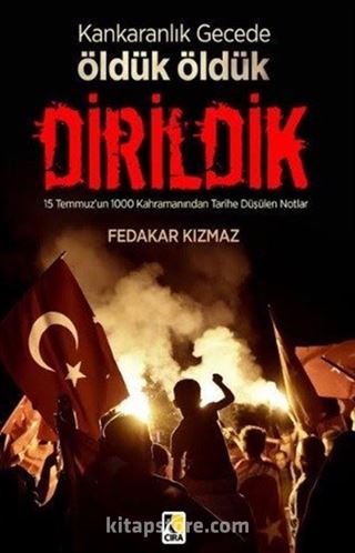 Kankaranlık Gecede Öldük Öldük Dirildik