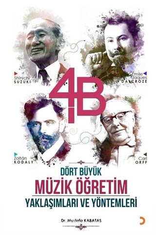 4B, Dört Büyük Müzik Öğretim Yaklaşımları ve Yöntemleri