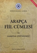 Sı̇stematı̇k Uygulamalı Alıştırmalı Arapça Fı̇il Cümlesi ve Karşıtsal Çözümlemesi