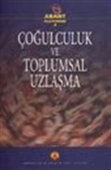 Çoğulculuk ve Toplumsal Uzlaşma / Abant Platformu 4