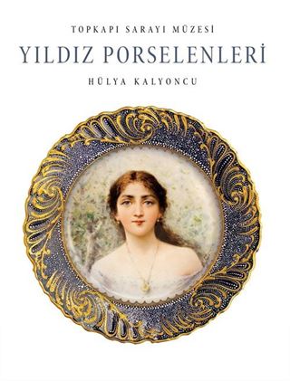 Topkapı Sarayı Müzesi Yıldız Porselenleri