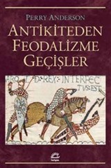 Antikiteden Feodalizme Geçişler