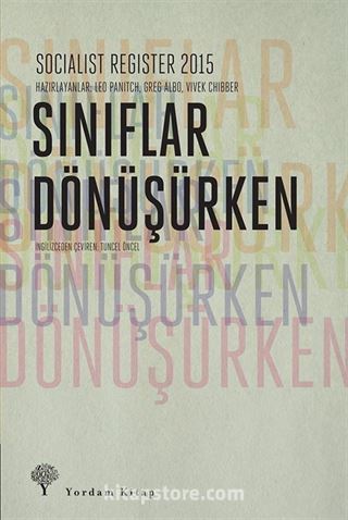 Sınıflar Dönüşürken - Socialist Register 2015