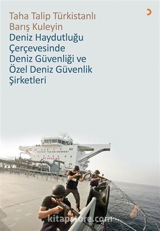 Deniz Haydutluğu Çerçevesinde Deniz Güvenliği ve Özel Deniz Güvenlik Şirketleri