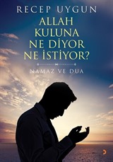 Allah Kuluna Ne Diyor Ne İstiyor?