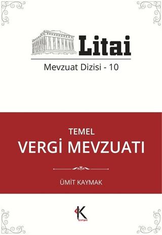 Temel Vergi Mevzuatı / Litai Mevzuat Dizisi 10