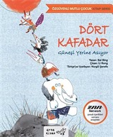 Dört Kafadar Güneşi Yerine Asıyor / Özgüvenli Mutlu Çocuk Serisi