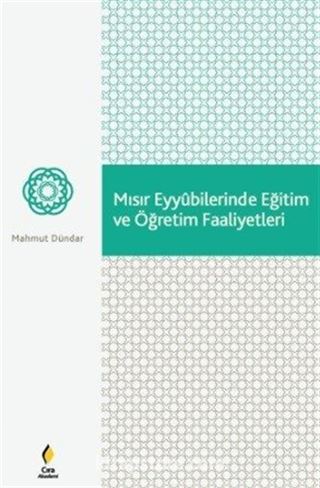 Mısır Eyyubilerinde Eğitim ve Öğretim Faaliyetleri