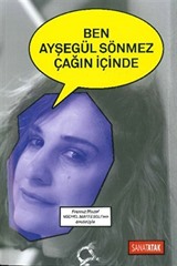 Ben Ayşegül Sönmez Çağın İçinde