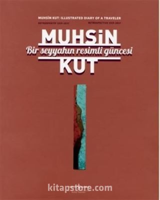 Bir Seyyahın Resimli Güncesi / Retrospektif 1959-2017 / Retrospective 1959-2017