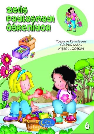 Zeliş Paylaşmayı Öğreniyor / Sosyal Gelişim Seti 6. Kitap