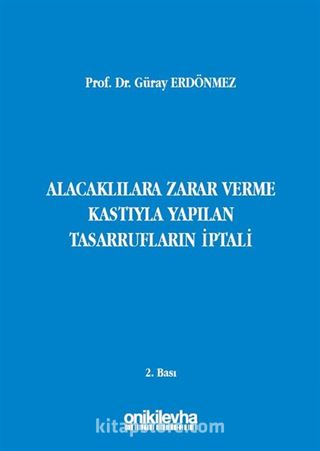 Alacaklılara Zarar Verme Kastıyla Yapılan Tasarrufların İptali