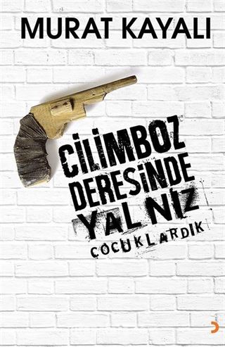 Cilimboz Deresinde Yalnız Çocuklardık