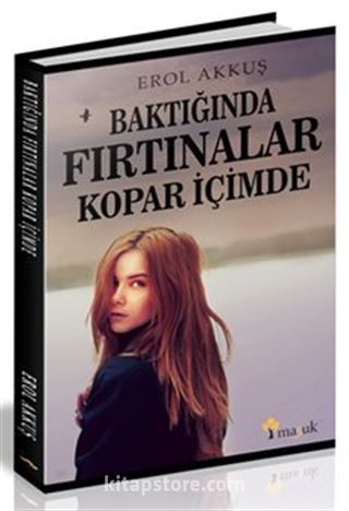 Baktığında Fırtınalar Kopar İçimde