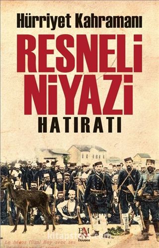 Hürriyet Kahramanı Resneli Niyazi Hatıratı (Karton Kapak)