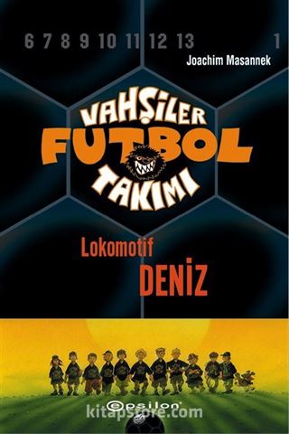 Vahşiler Futbol Takımı 5: Lokomotif Deniz (Ciltli)