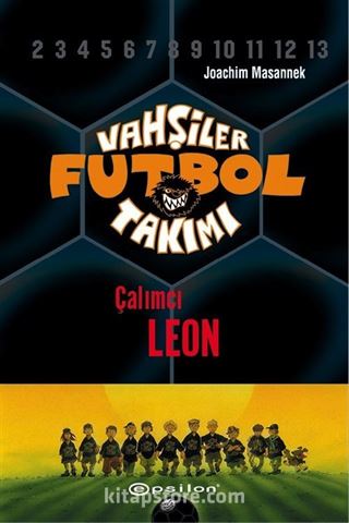 Vahşiler Futbol Takımı 1: Çalımcı Leon (Ciltli)