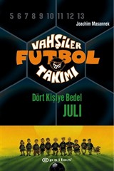 Vahşiler Futbol Takımı 4: Dört Kişiye Bedel Juli (Ciltli)