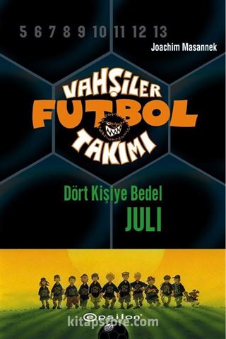 Vahşiler Futbol Takımı 4: Dört Kişiye Bedel Juli (Ciltli)