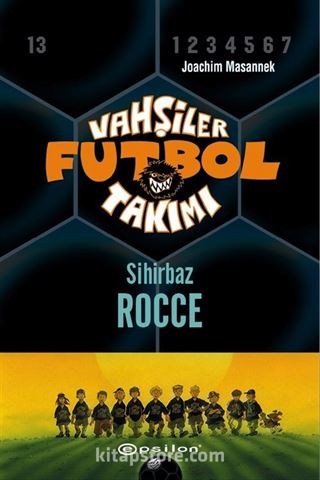 Vahşiler Futbol Takımı 12: Sihirbaz Rocce (Ciltli)