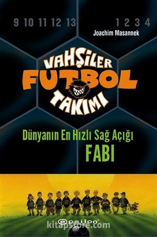 Vahşiler Futbol Takımı 8: Dünyanın En Hızlı Sağ Açığı Fabi (Ciltli)